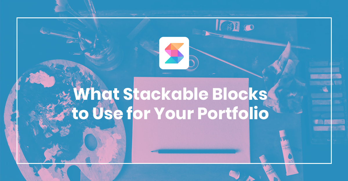 What Stackable Blocks to Use for Your Portfolio